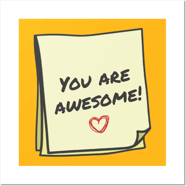 You are awesome Wall Art by WakaZ